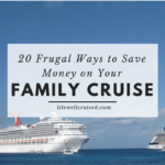 20 frugal ways to save money on a family cruise