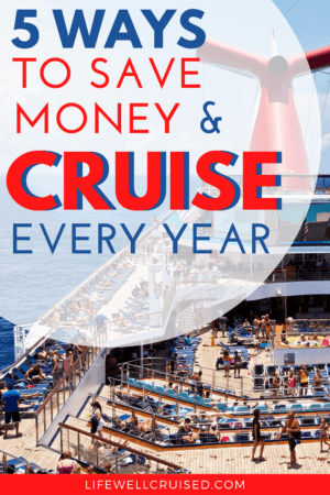 https://lifewellcruised.com/wp-content/uploads/2018/05/5-Ways-to-Save-Money-and-Cruise-Every-Year-PIN-1-300x450.png