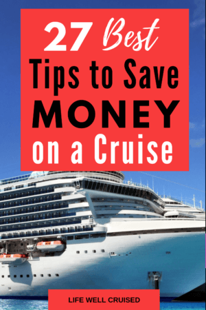 27 Best Tips to Save Money on a Cruise