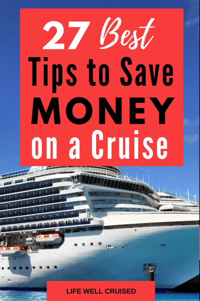 How To Save Money On A Cruise: 27 Tips, Tricks & Hacks - Life Well Cruised