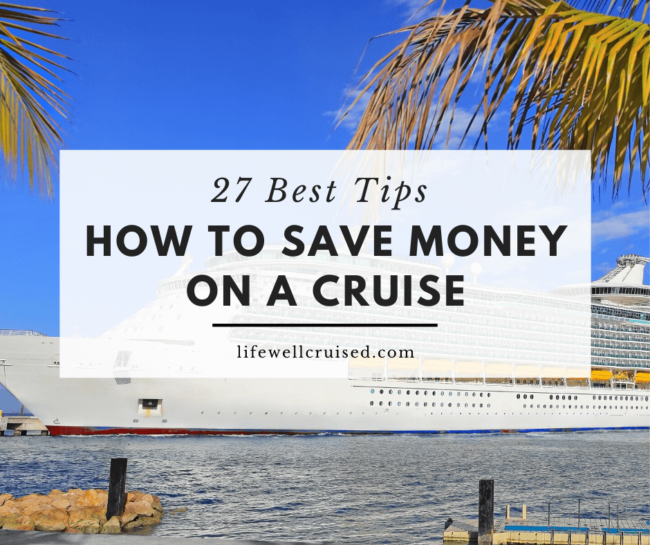 How to Save Money on a Cruise: 27 Tips, Tricks & Hacks