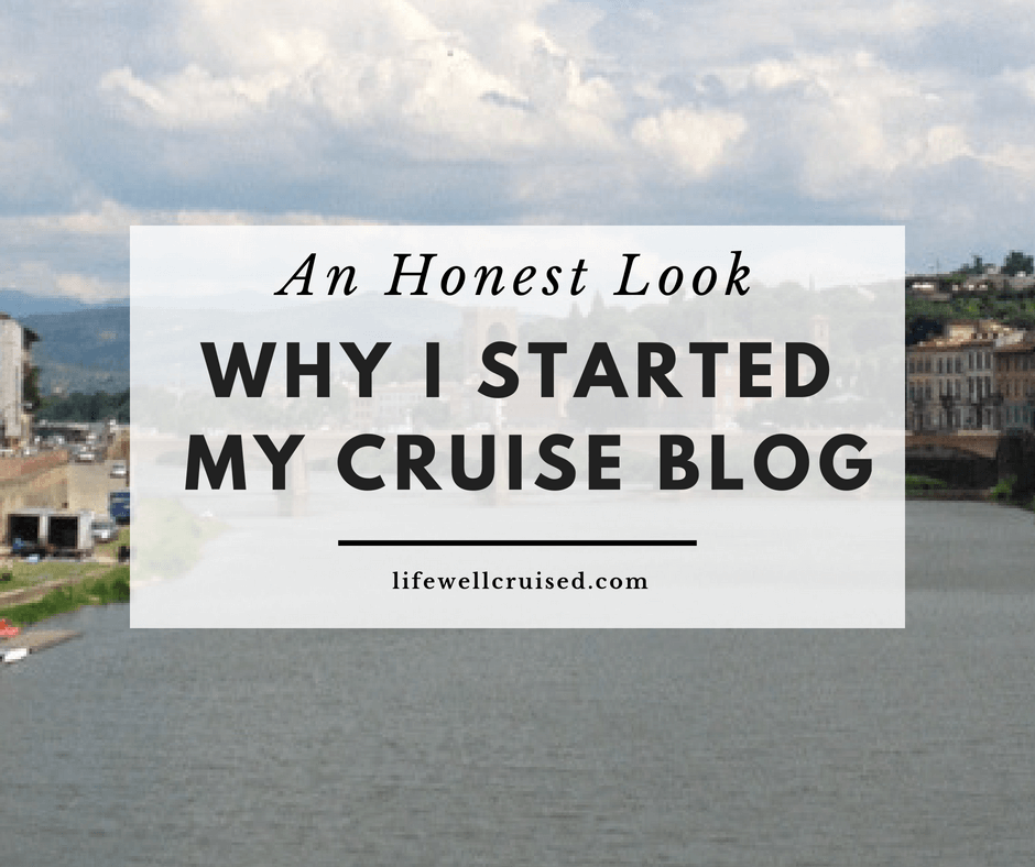 An Honest Look at Why I Started my Cruise Blog