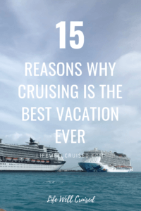 15 reasons why cruising is the best vacation ever