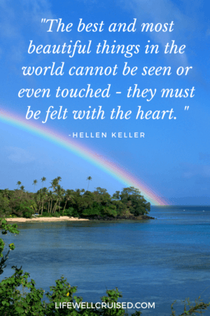 The best and most beautiful things in the world cannot be seen or even touched - they must be felt with the heart. 