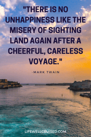 there is no unhappiness like the misery of sighting land again after a cheerful, careless voyage 