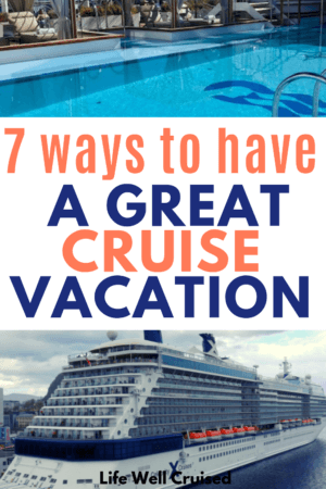 7 ways to have a great cruise vacation