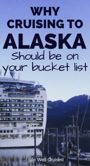 alaska cruise should be on your bucket list