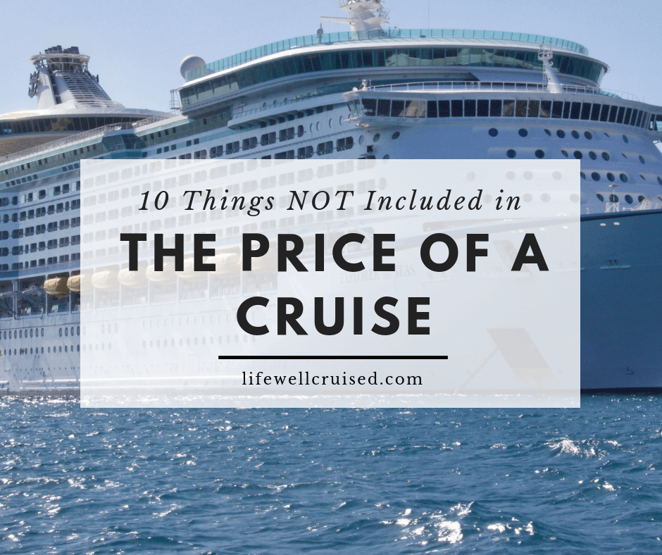 10 Things Not included in the Price of a Cruise