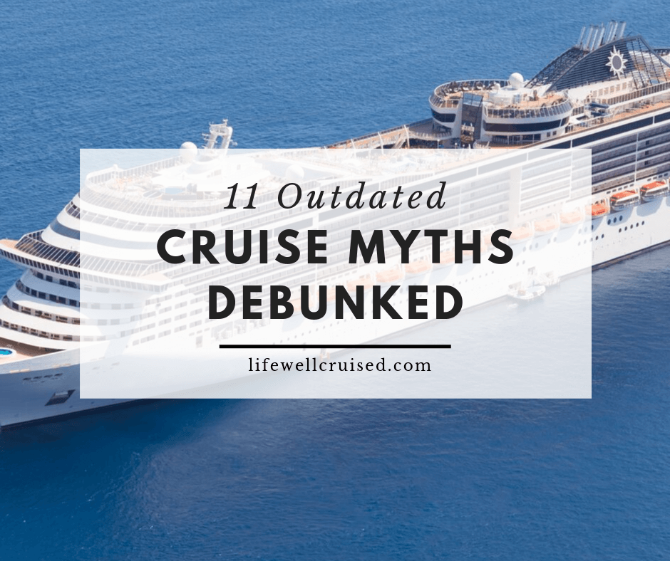 11 Outdated Cruise Myths Debunked