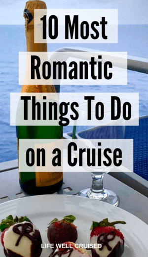 10 Romantic Things to Do When Cruising Together - Life Well Cruised