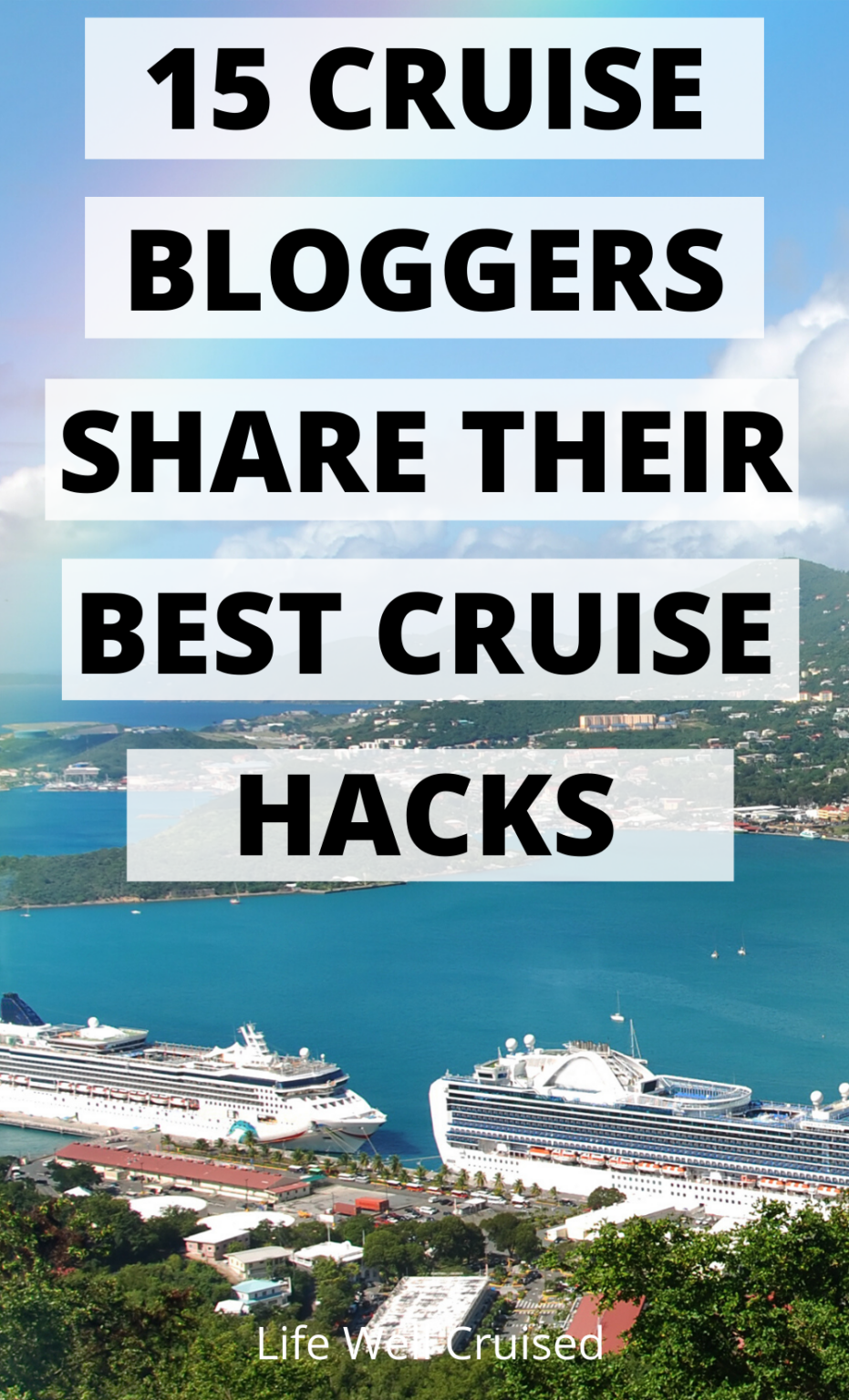 15 Cruise Bloggers Reveal Their Best Cruise Tips Life Well Cruised