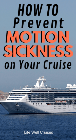 10 Ways To Prevent Seasickness On A Cruise That Really Work Life Well Cruised