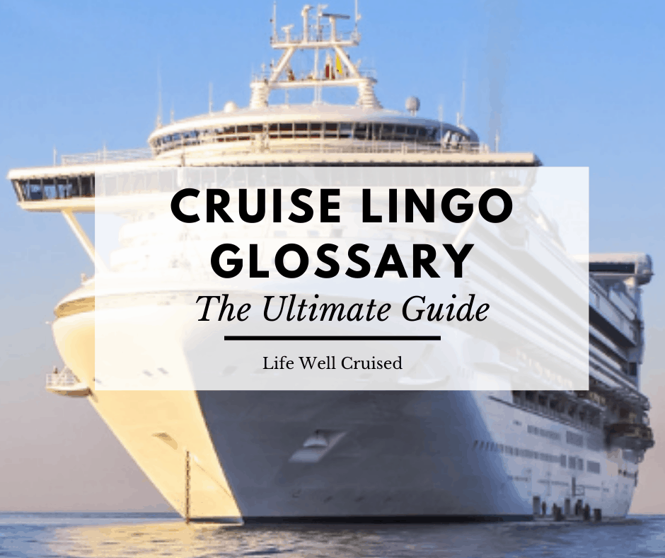 Cruise Lingo Glossary the ultimate guide