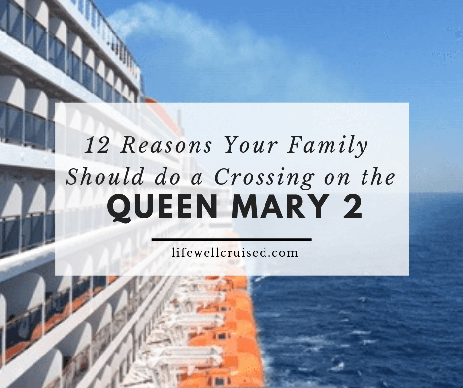 12 reasons your family should do a crossing on the QM2