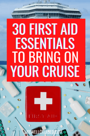 30 first aid essentials to bring on your cruise