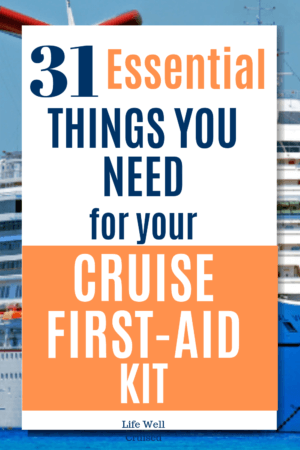 31 things you need for your cruise first aid kit