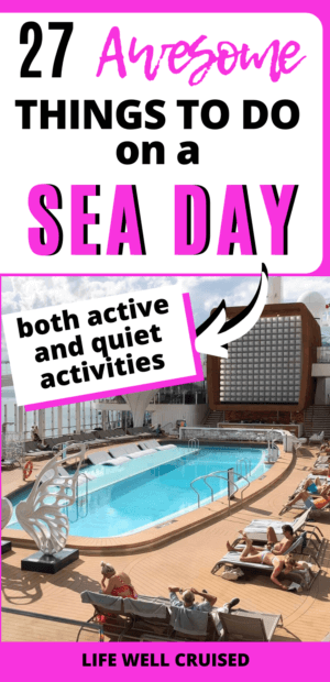 27 Awesome Things to Do on a Sea Day (both active and quiet activities) 