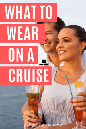 What to Wear on a Cruise 