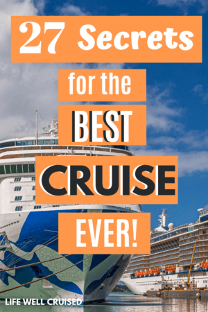 https://lifewellcruised.com/wp-content/uploads/2019/07/27-Secrets-for-the-best-Cruise-Ever-2-PIN-300x450.png