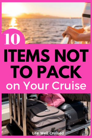 10 Things NOT to Pack on Your Cruise PIN iage