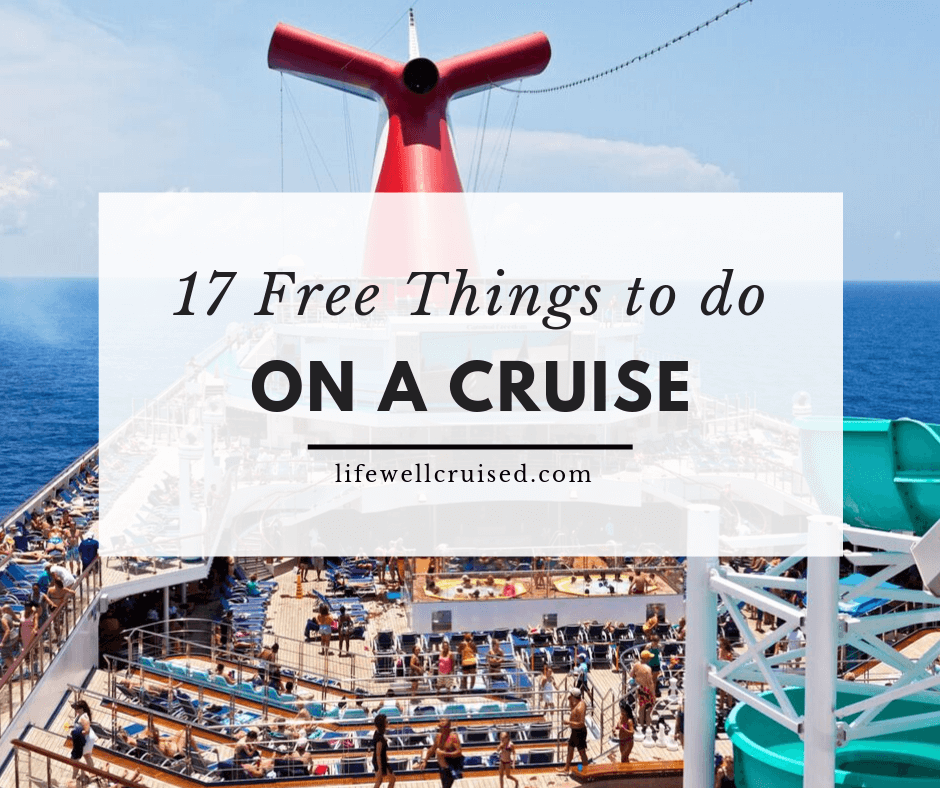 17 Free Things to do on a Cruise (that are awesome!) - Life Well Cruised