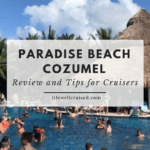 Paradise Beach Cozumel Review and Tips for Cruisers