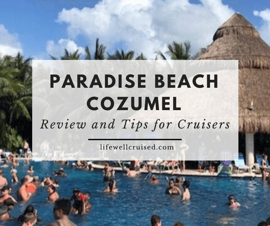 Paradise Beach Cozumel Review (an easy excursion to do on your own) - Life  Well Cruised