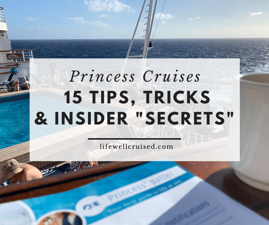 Princess Cruises: 15 Tips, Tricks and Insider Secrets