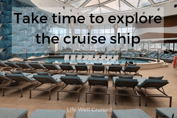 Take time to explore the cruise ship -pool