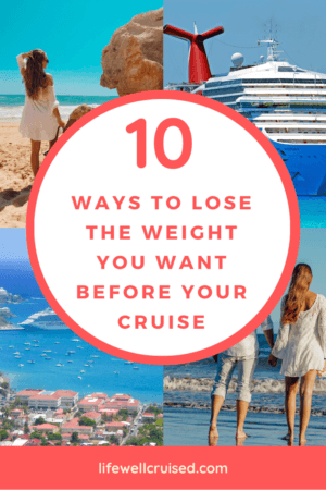 10 Ways to Lose the Weight You Want Before Your Cruise PIN image