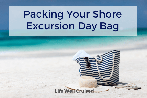 What to pack in Your Shore Excursion Day Bag