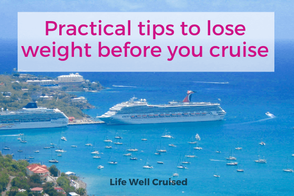 Practical Tips to lose weight before you cruise