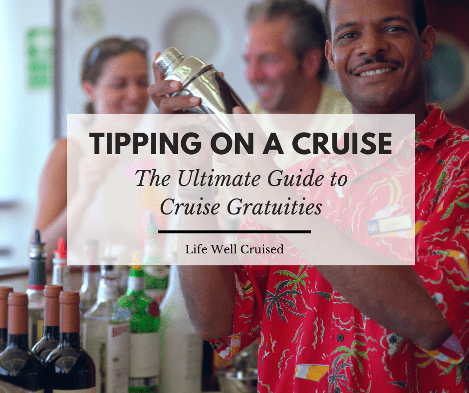 Tipping on a Cruise Ship – The Ultimate Guide to Cruise Gratuities