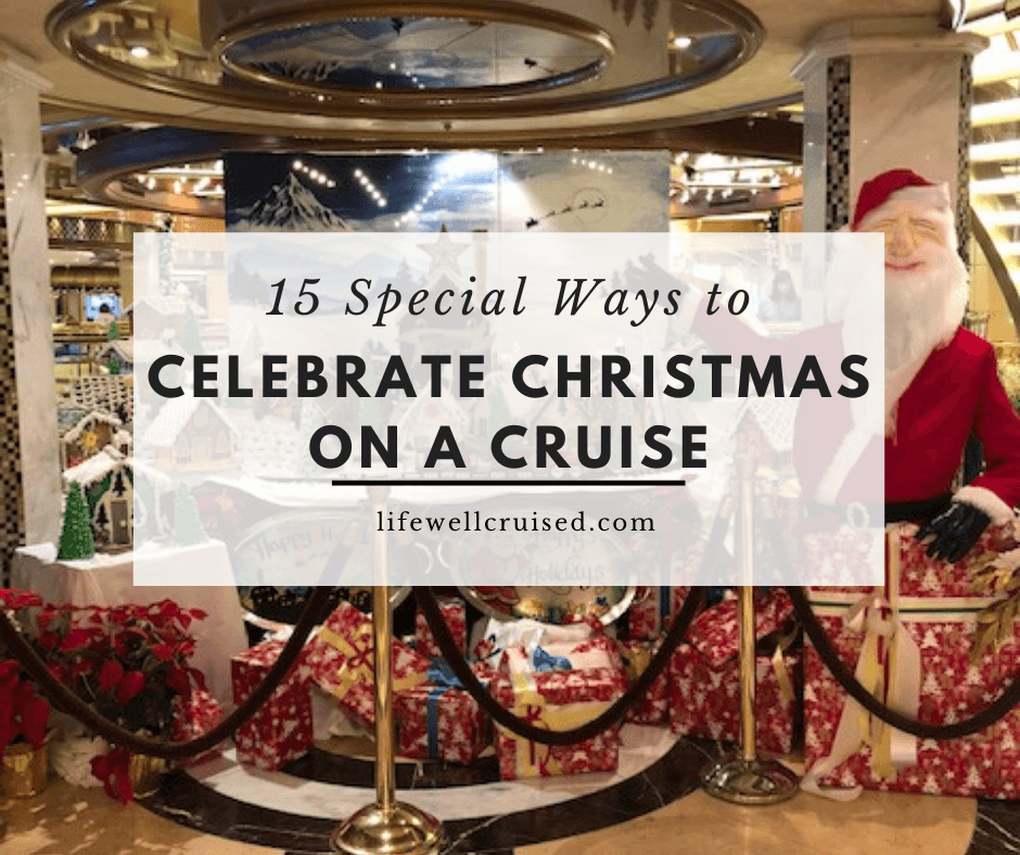 15 Special Ways to Celebrate Christmas on a Cruise