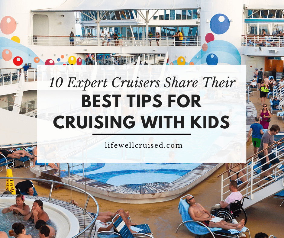 10 Expert Cruisers Share Their Best Tips for Cruising With Kids