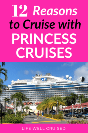 12 Reasons to Cruise with Princess Cruises PIN image