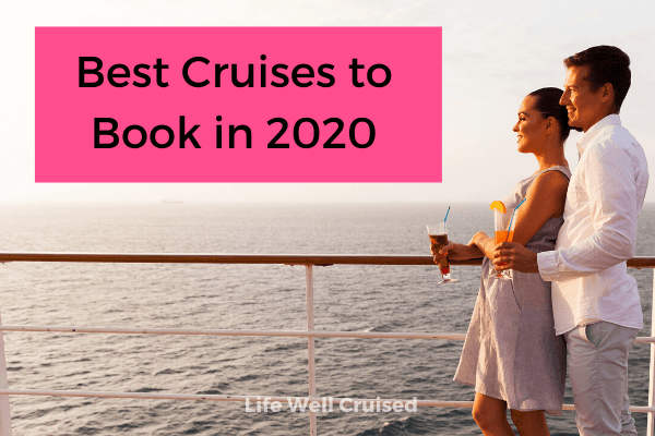 Best Cruises to Book in 2020 