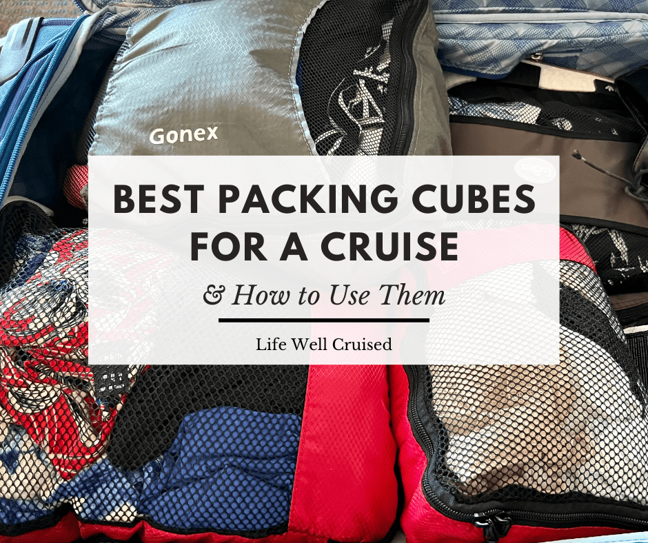 Best Packing Cubes for Cruises & How to Use Them