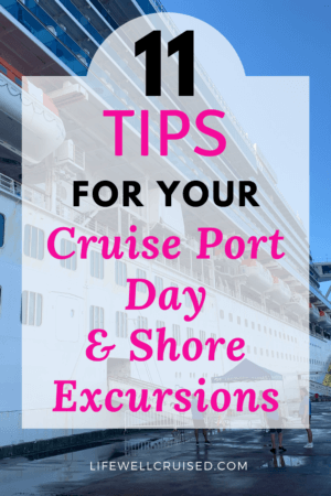 11 Tips for Your Cruise Port Day and Shore Excursions 