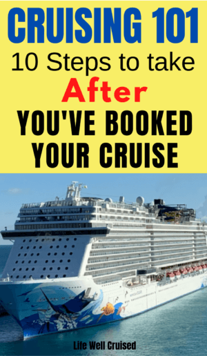 Cruising 101 - 10 steps to take after You've booked Your Cruise PIN