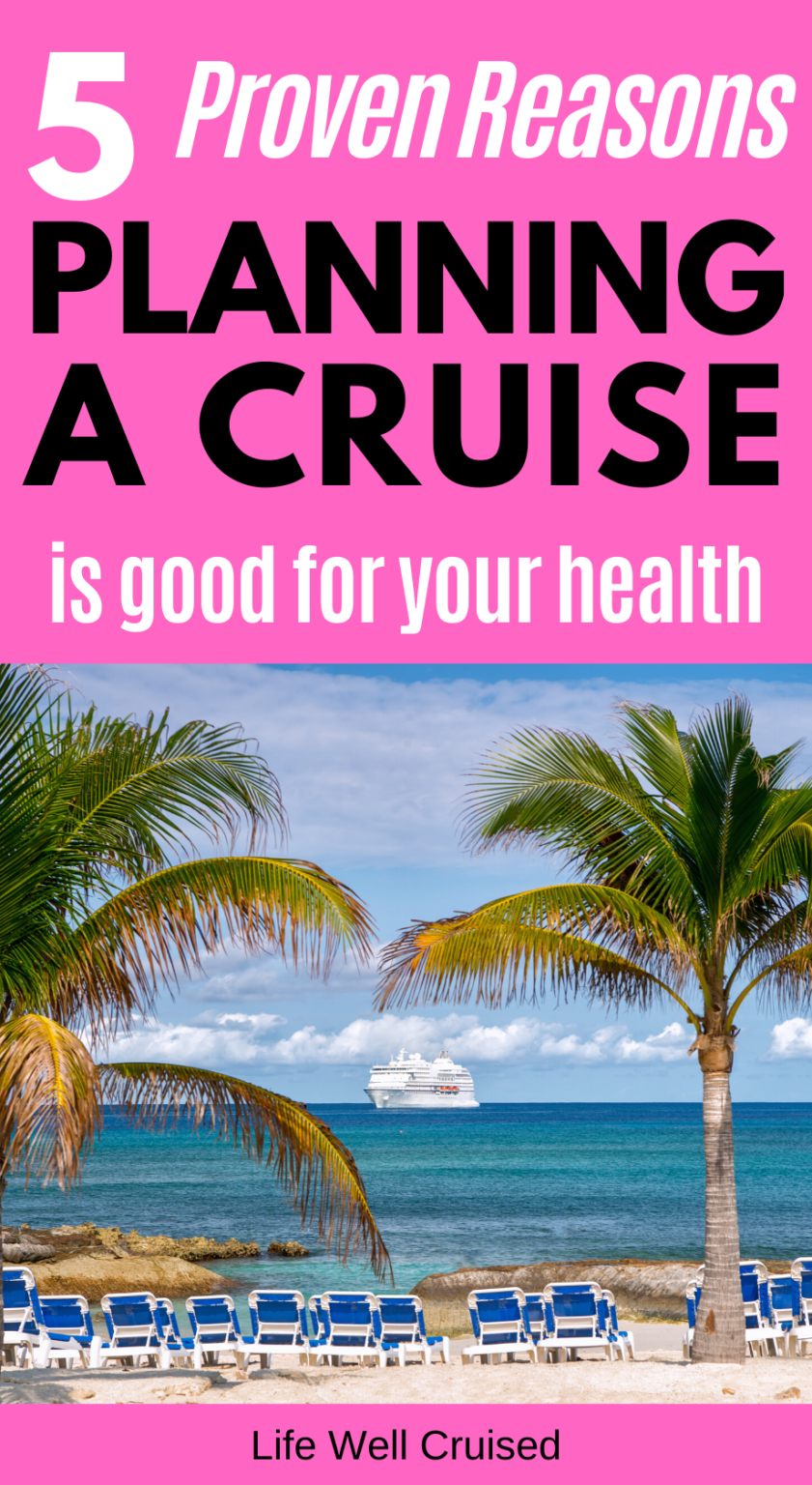 5 Proven Reasons Why Planning a Cruise is Good for Your Mental Health