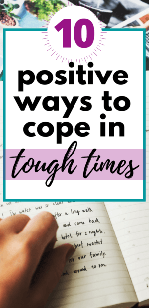 10 Positive Ways to cope in tough times PIN