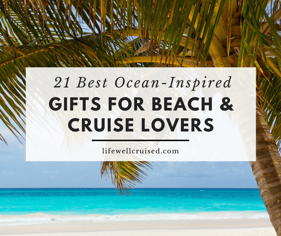 21 Best Gifts for Beach and Cruise Lovers; nautical fashion, decor, travel gear