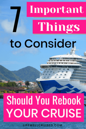 7 Important Things to consider - should you rebook your cruise PIN