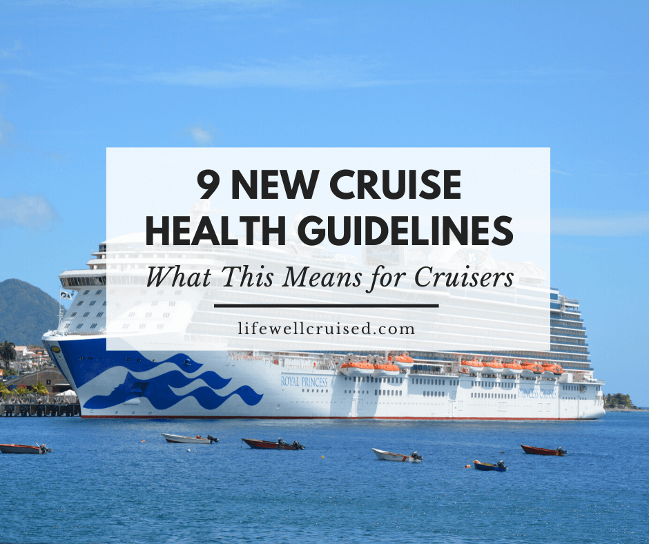 9 New Cruise Health Guidelines – What Does this Mean for Cruisers?