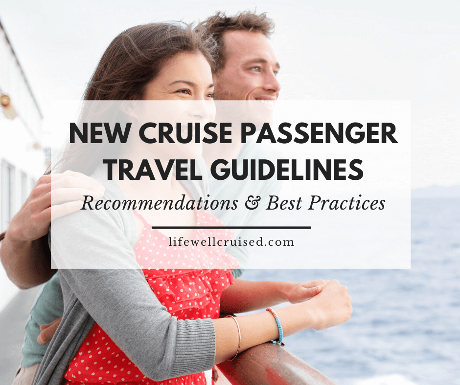 4 New Cruise Passenger Travel Guidelines, Best Practices and Recommendations