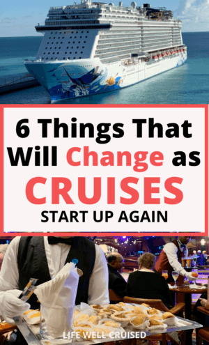 6 Things That Will Change as Cruises Start up Again PIN