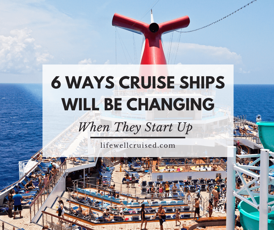 6 Ways cruise ships will be changing when they start up