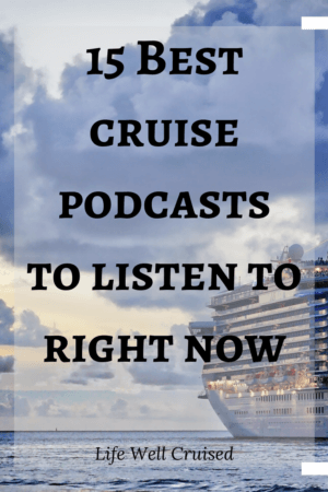 15 Best Cruise Podcasts to Listen to Right Now PIN