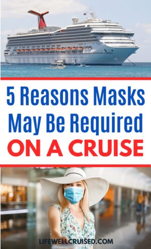 5 Reasons Masks May be Required on a Cruise